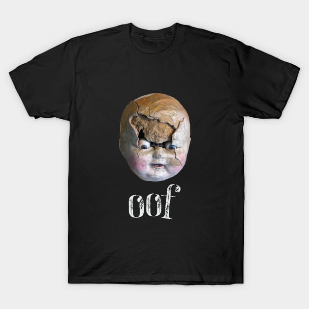 Creepy Doll Head Says "OOF" Scary Cracked Doll Face T-Shirt by SeaLAD